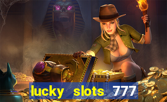 lucky slots 777 paga mesmo