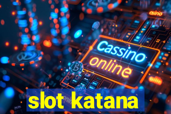 slot katana