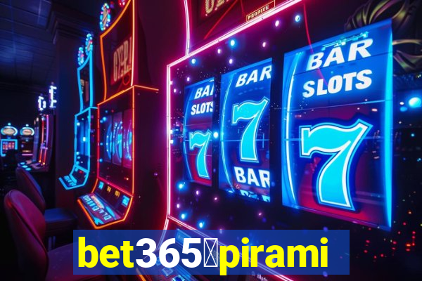 bet365茅piramide