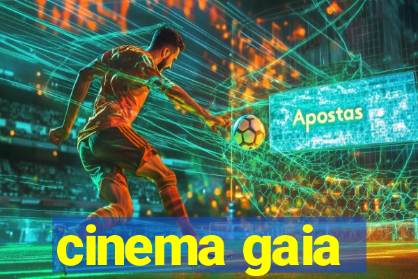 cinema gaia