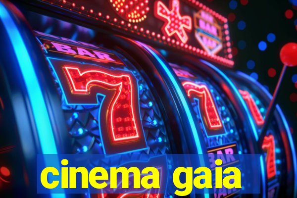 cinema gaia