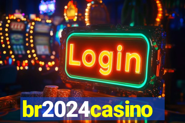 br2024casino