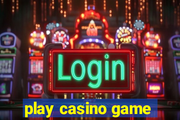 play casino game