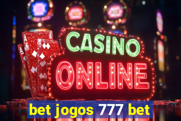 bet jogos 777 bet