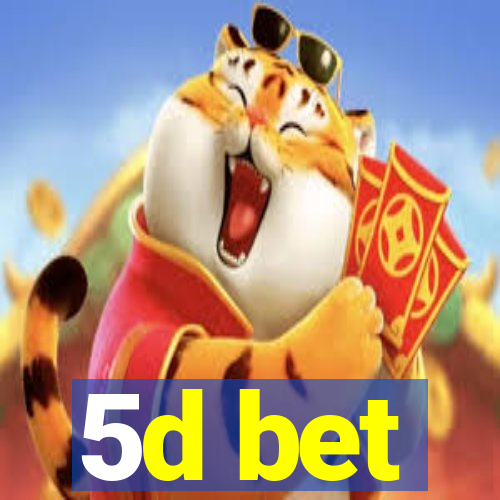 5d bet