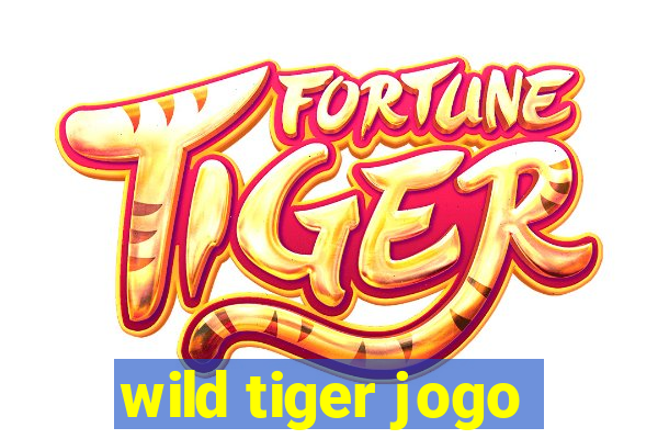 wild tiger jogo