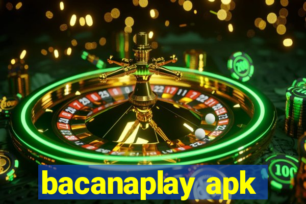 bacanaplay apk