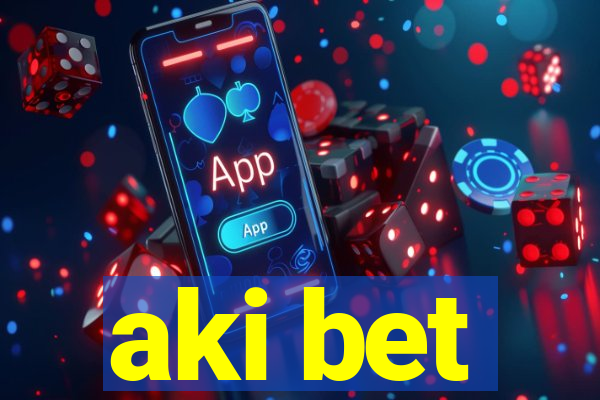 aki bet