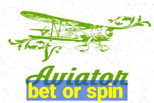 bet or spin