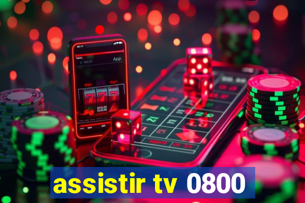 assistir tv 0800