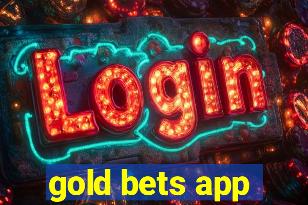 gold bets app