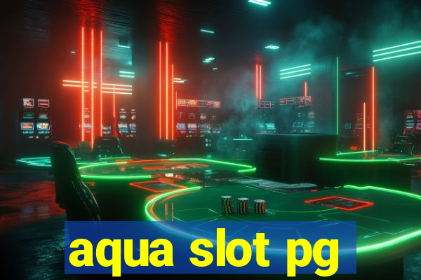 aqua slot pg