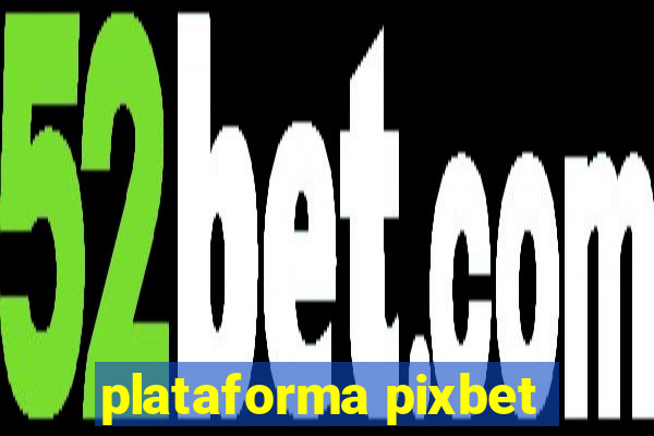 plataforma pixbet