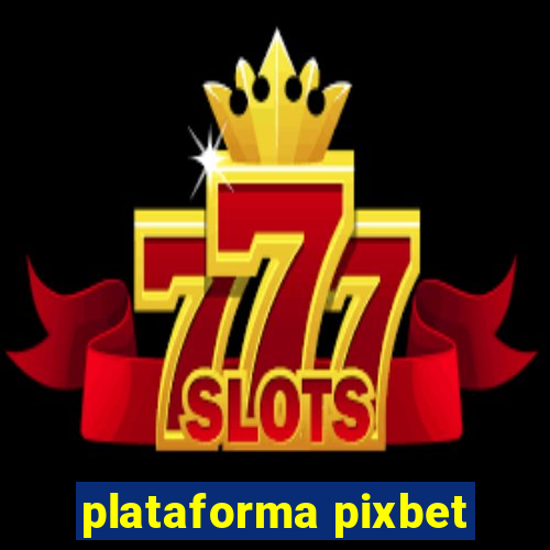 plataforma pixbet