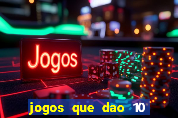 jogos que dao 10 reais ao se cadastrar