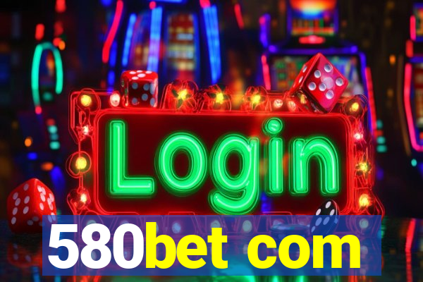 580bet com