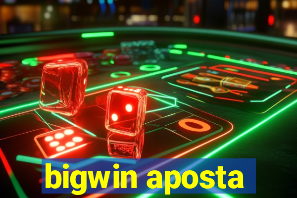 bigwin aposta