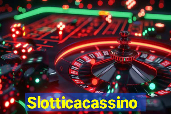 Slotticacassino