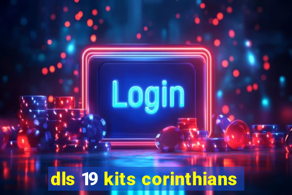 dls 19 kits corinthians