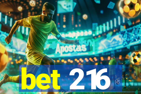 bet 216