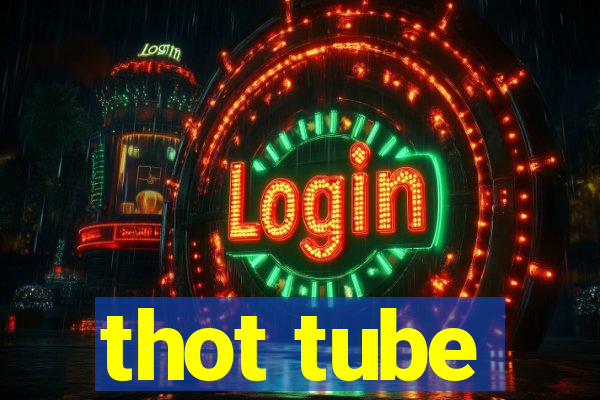 thot tube