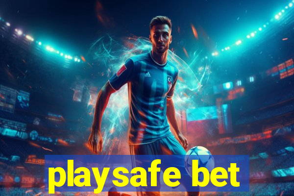 playsafe bet