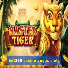 bet365 casino vegas slots