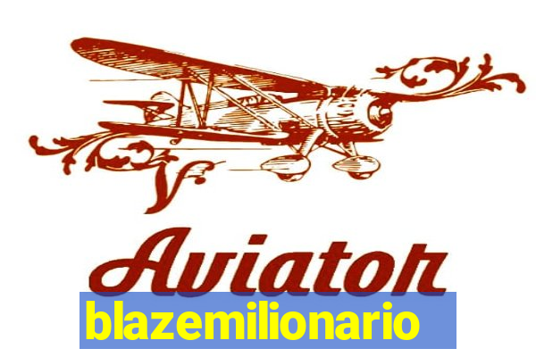 blazemilionario