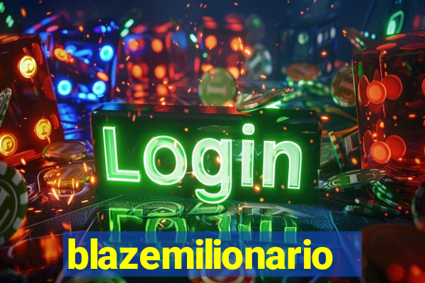 blazemilionario