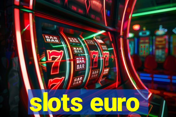 slots euro