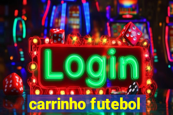 carrinho futebol