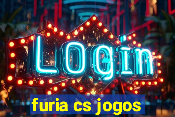 furia cs jogos