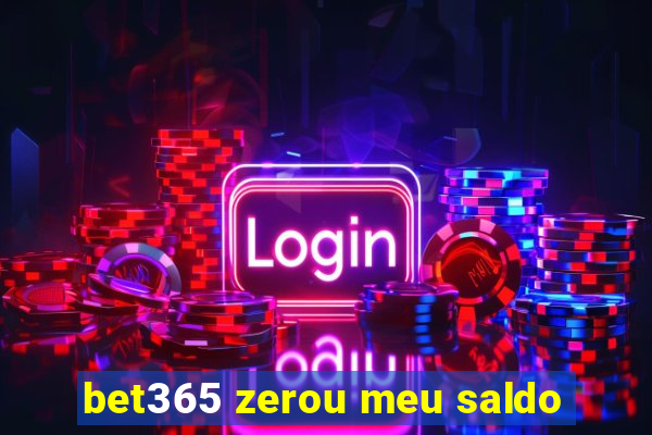 bet365 zerou meu saldo