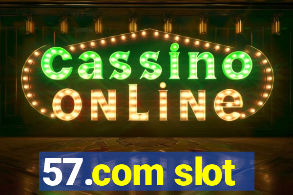 57.com slot