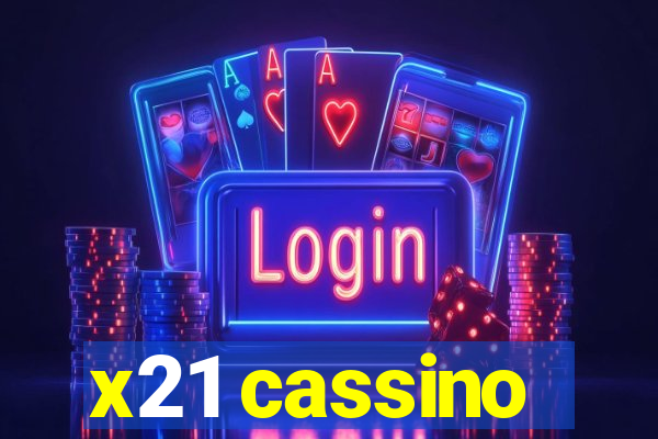 x21 cassino