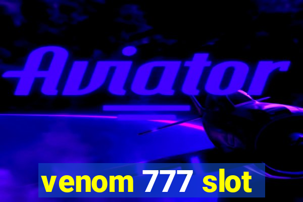 venom 777 slot