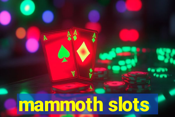 mammoth slots