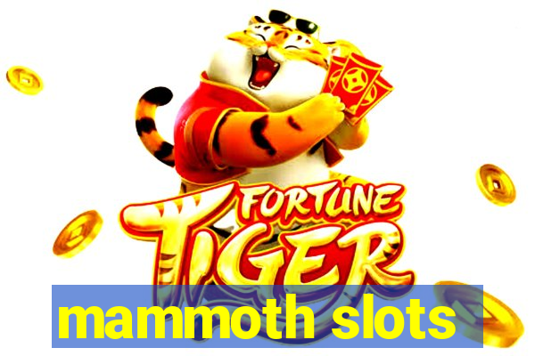 mammoth slots