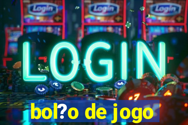 bol?o de jogo