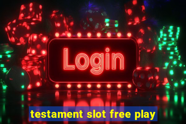 testament slot free play