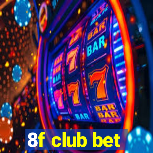 8f club bet