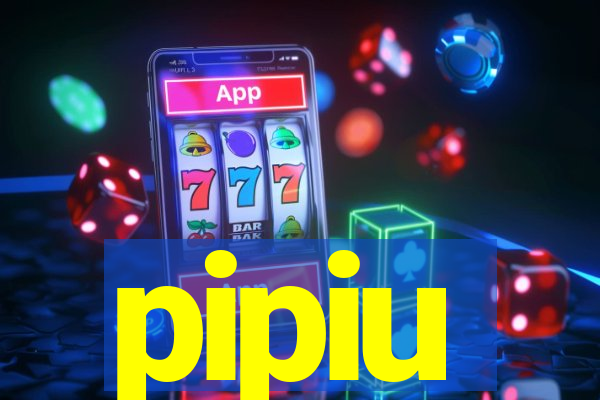 pipiu