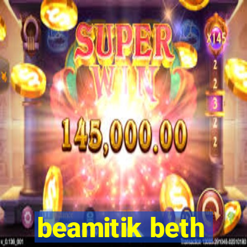 beamitik beth