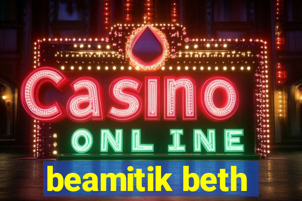 beamitik beth