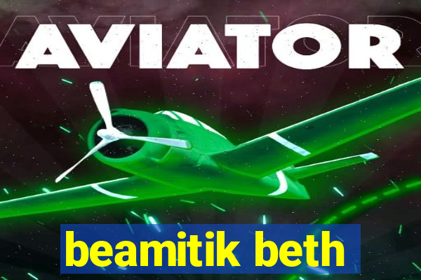 beamitik beth