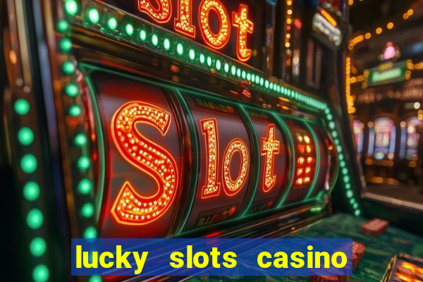 lucky slots casino game 777