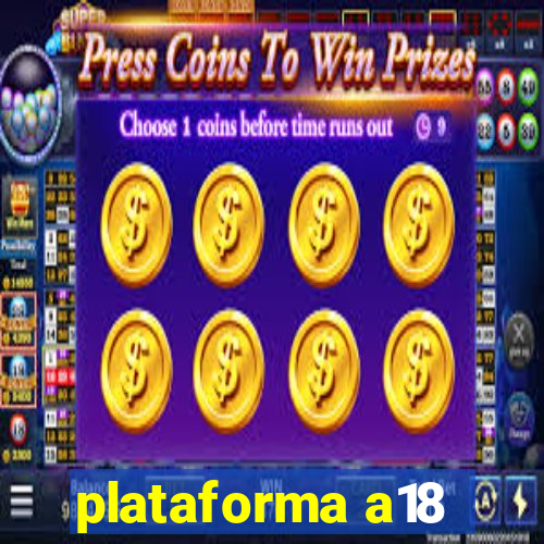 plataforma a18