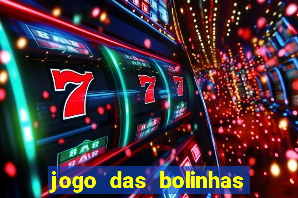 jogo das bolinhas que ganha dinheiro