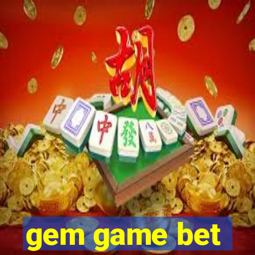 gem game bet