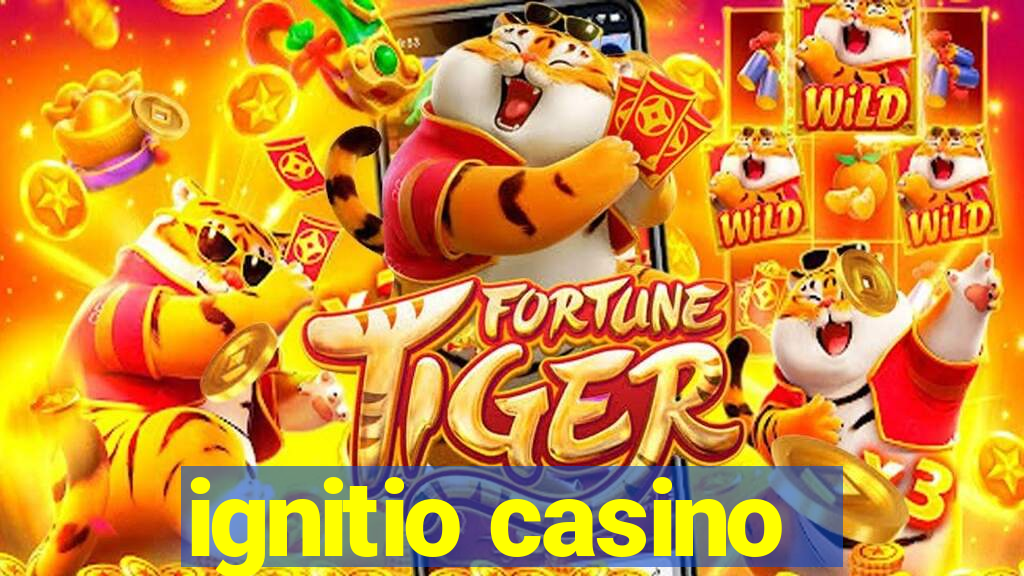 ignitio casino